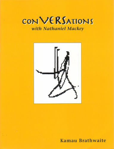 conVERSations with Nathaniel Mackey, We Press & XCP, 1999